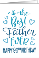 Best Father Ever 96th Birthday Typography in Blue Tones card