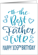 Best Father Ever 109th Birthday Typography in Blue Tones card