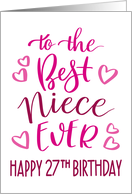 Best Niece Ever 27th Birthday Typography in Pink Tones card