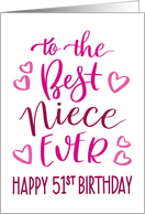 Best Niece Ever 51st Birthday Typography in Pink Tones card