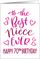 Best Niece Ever 70th Birthday Typography in Pink Tones card