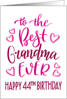Best Grandma Ever 44th Birthday Typography in Pink Tones card