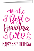 Best Grandma Ever 45th Birthday Typography in Pink Tones card