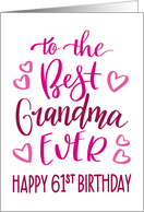 Best Grandma Ever 61st Birthday Typography in Pink Tones card