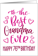 Best Grandma Ever 76th Birthday Typography in Pink Tones card