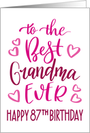 Best Grandma Ever 87th Birthday Typography in Pink Tones card