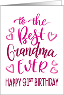 Best Grandma Ever 91st Birthday Typography in Pink Tones card