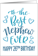 Best Nephew Ever 26th Birthday Typography in Blue Tones card