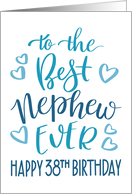 Best Nephew Ever 38th Birthday Typography in Blue Tones card