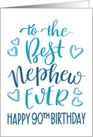 Best Nephew Ever 90th Birthday Typography in Blue Tones card