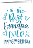 Best Grandpa Ever 83rd Birthday Typography in Blue Tones card