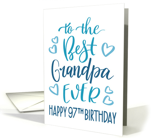 Best Grandpa Ever 97th Birthday Typography in Blue Tones card