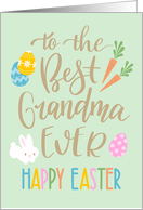 Best Grandma Ever Happy Easter Typography with Eggs Bunny and Carrots card