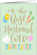 Best Husband Ever Happy Easter Typography with Eggs Bunny and Carrots card