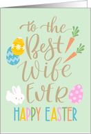 Best Wife Ever Happy Easter Typography with Eggs Bunny and Carrots card