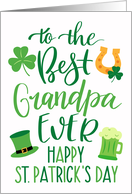 Best Grandpa Ever Happy St Patricks Day with Shamrocks Green Beer card