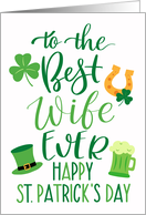 Best Wife Ever Happy St Patricks Day with Shamrocks Green Beer card