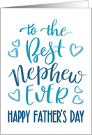 Best Nephew Ever Happy Fathers Day with hand lettering in blue hues card