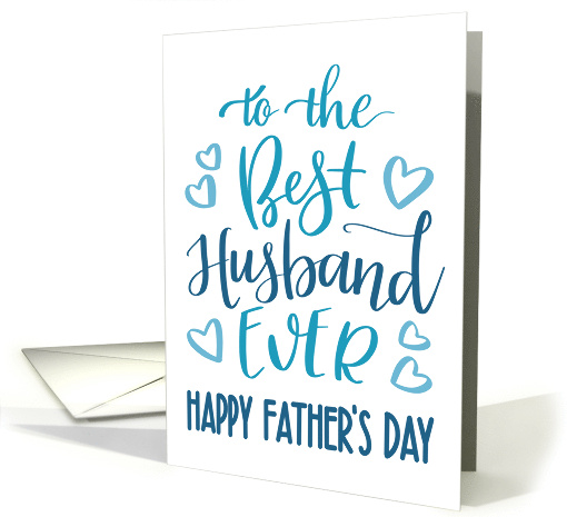 Best Husband Ever Happy Fathers Day with hand lettering... (1701174)