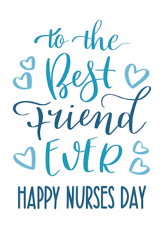 Best Friend Ever Happy Nurses Day with hand lettering in blue hues