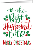 Best Husband Ever Merry Christmas with hand lettering and holly card