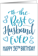 Best Husband Ever 36th Birthday Typography in Blue Tones card