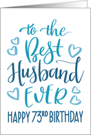 Best Husband Ever 73rd Birthday Typography in Blue Tones card