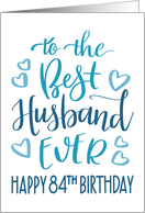 Best Husband Ever 84th Birthday Typography in Blue Tones card