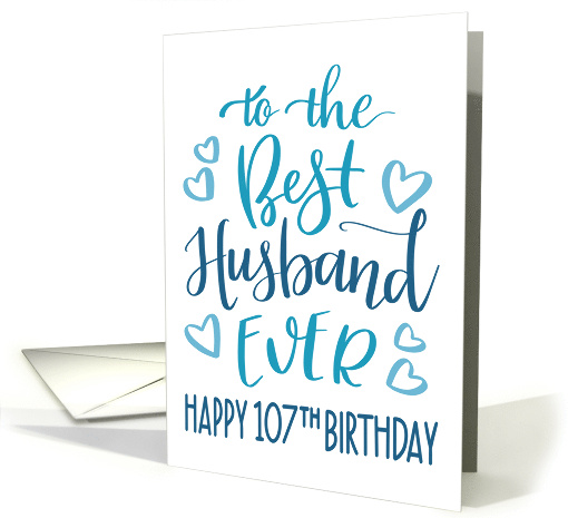 Best Husband Ever 107th Birthday Typography in Blue Tones card