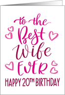 Best Wife Ever 20th Birthday Typography in Pink Tones card