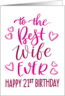 Best Wife Ever 21st Birthday Typography in Pink Tones card