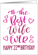 Best Wife Ever 22nd Birthday Typography in Pink Tones card