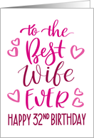 Best Wife Ever 32nd Birthday Typography in Pink Tones card