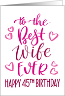 Best Wife Ever 45th Birthday Typography in Pink Tones card