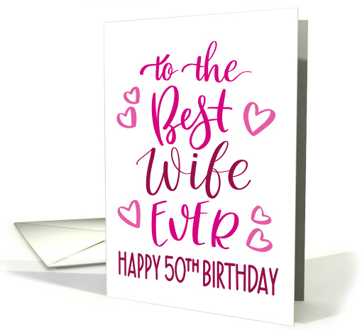 Best Wife Ever 50th Birthday Typography in Pink Tones card (1701816)