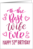 Best Wife Ever 51st Birthday Typography in Pink Tones card