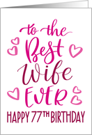 Best Wife Ever 77th Birthday Typography in Pink Tones card