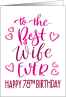 Best Wife Ever 78th Birthday Typography in Pink Tones card
