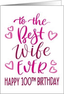Best Wife Ever 100th Birthday Typography in Pink Tones card