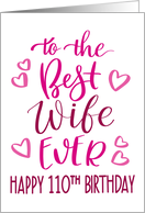 Best Wife Ever 110th Birthday Typography in Pink Tones card