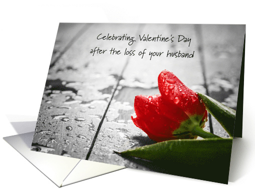 First Valentine's Day Alone Loss of Husband Rose card (1503410)