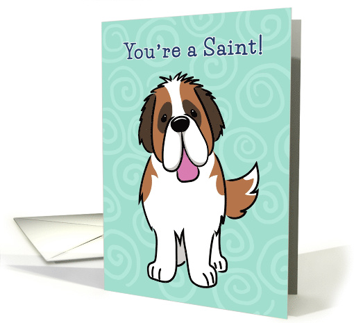 You're a Saint! St. Bernard Dog Thank You card (1511920)