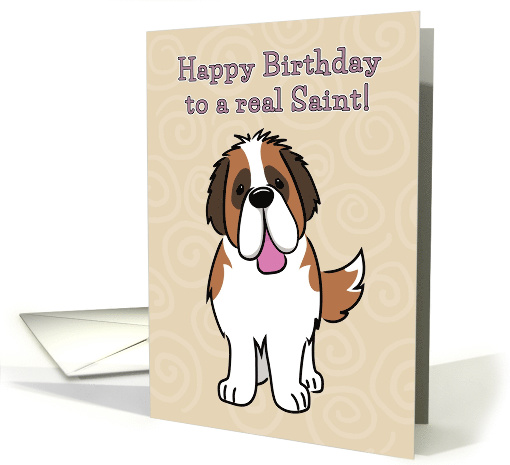Happy Birthday to a Real Saint card (1511926)