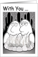 With My Love Beside The Fire With Cactus Watching Over Us card