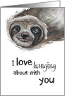 Funny Hanging Sloth for a Friend Love Humor card