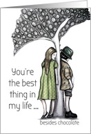You are the Best thing in my Life Funny Romance about Chocolate card