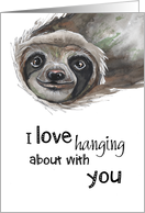 Funny Hanging Sloth for a Friend Love Humor card