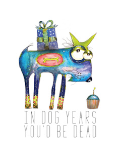 In Dog Years You'd...