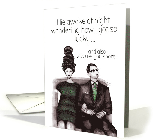 I Lie Awake Because you Snore Love Anniversary Humor card (1586140)