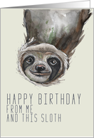 Happy Birthday from Me and this Sloth with a Cheeky Face card